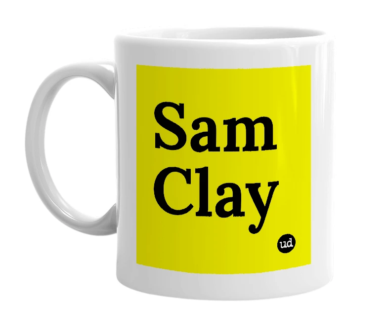 White mug with 'Sam Clay' in bold black letters