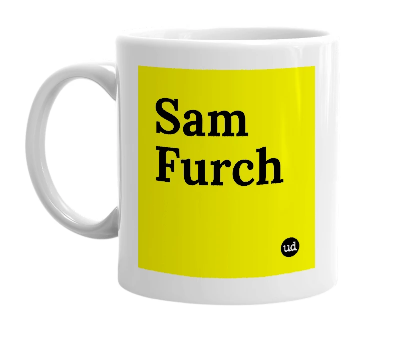 White mug with 'Sam Furch' in bold black letters