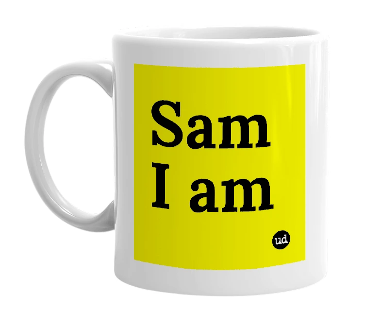 White mug with 'Sam I am' in bold black letters