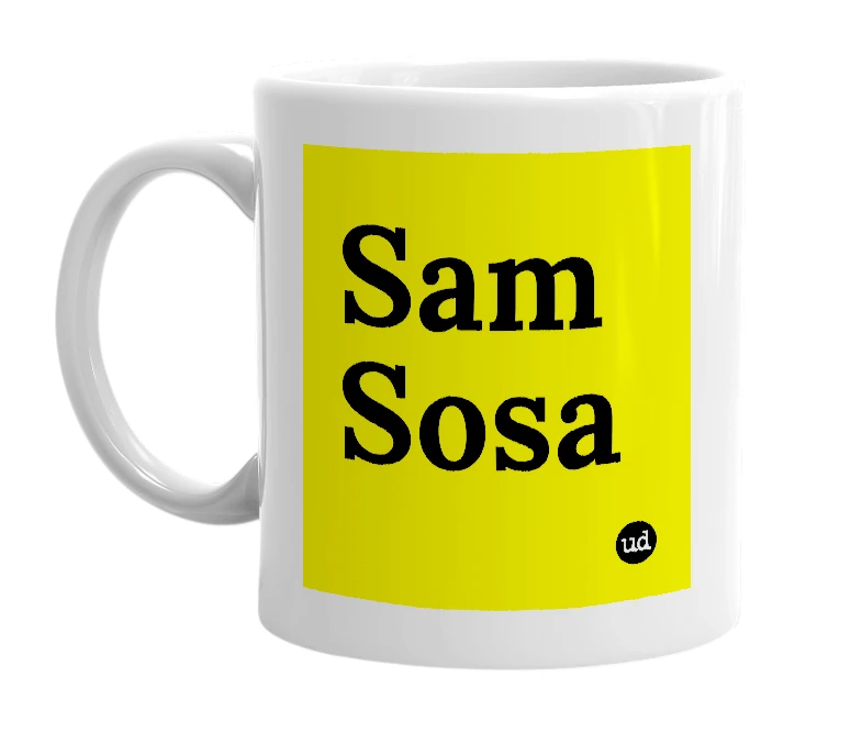 White mug with 'Sam Sosa' in bold black letters