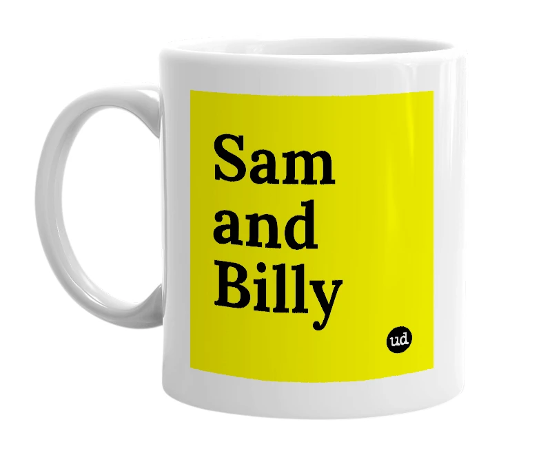White mug with 'Sam and Billy' in bold black letters