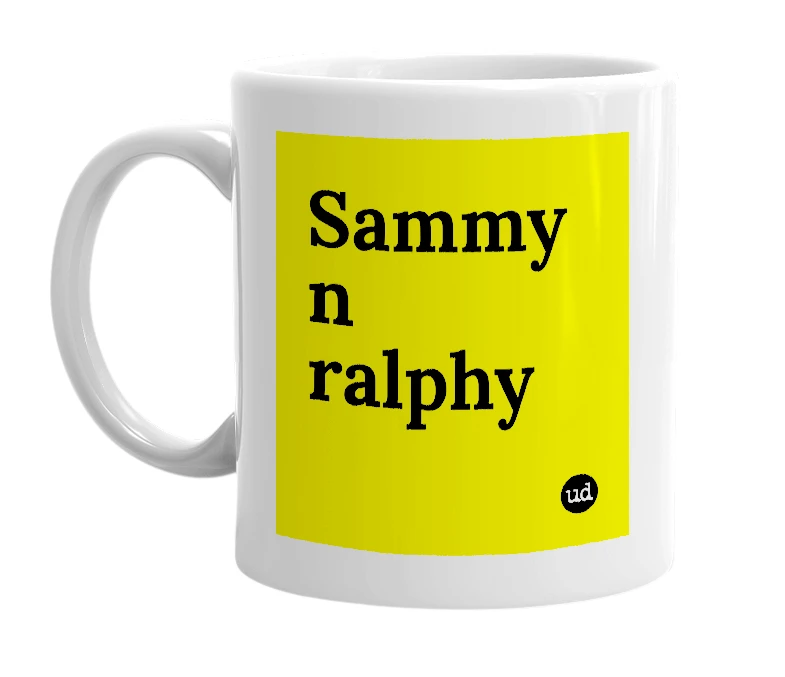 White mug with 'Sammy n ralphy' in bold black letters