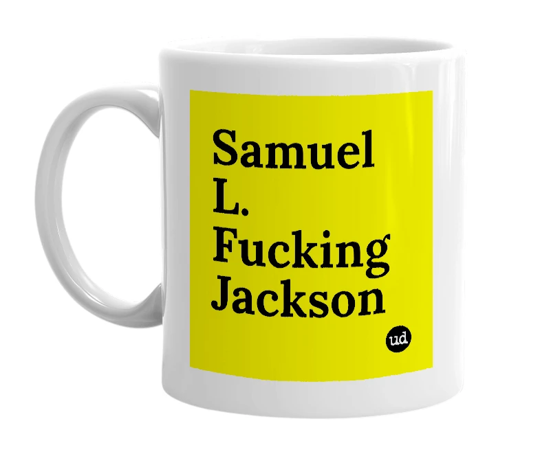 White mug with 'Samuel L. Fucking Jackson' in bold black letters