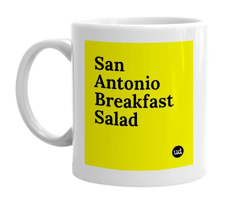 White mug with 'San Antonio Breakfast Salad' in bold black letters