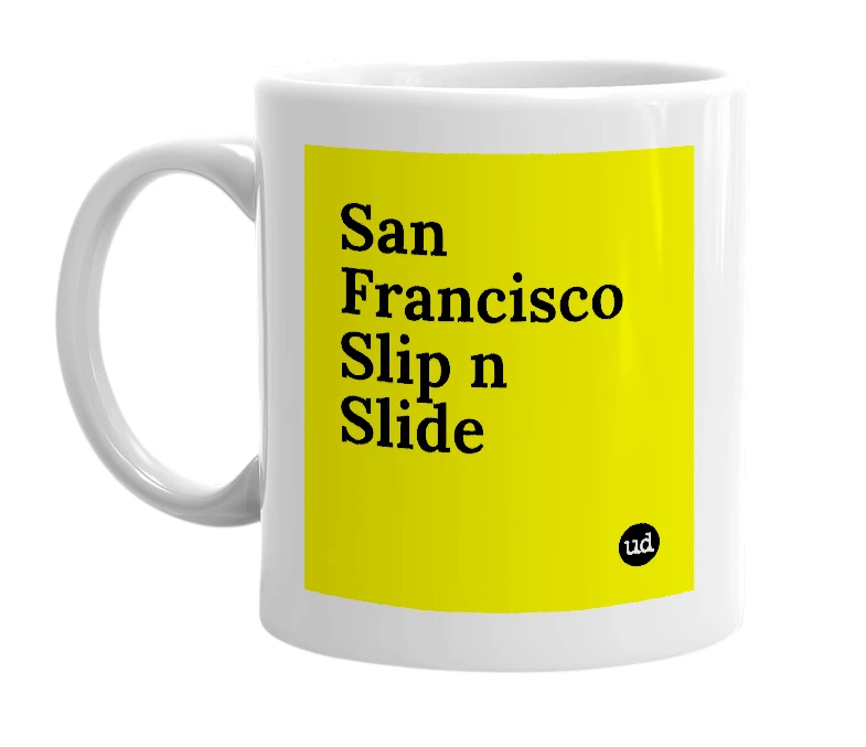 White mug with 'San Francisco Slip n Slide' in bold black letters