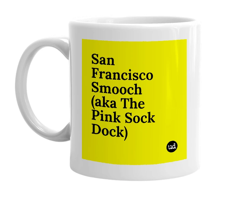 White mug with 'San Francisco Smooch (aka The Pink Sock Dock)' in bold black letters