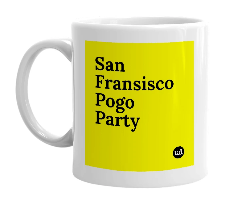 White mug with 'San Fransisco Pogo Party' in bold black letters