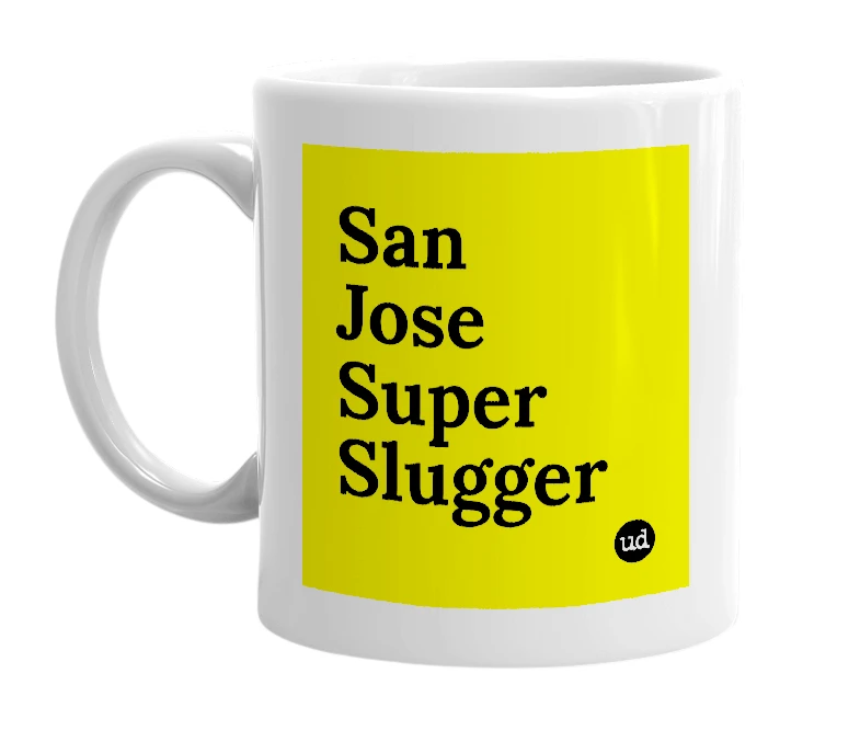 White mug with 'San Jose Super Slugger' in bold black letters