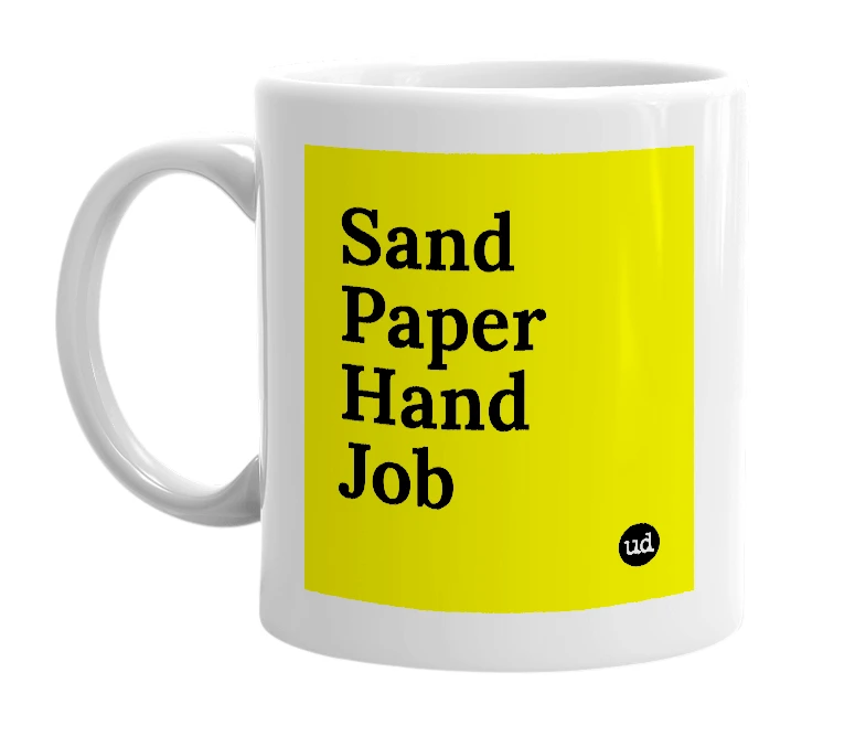 White mug with 'Sand Paper Hand Job' in bold black letters