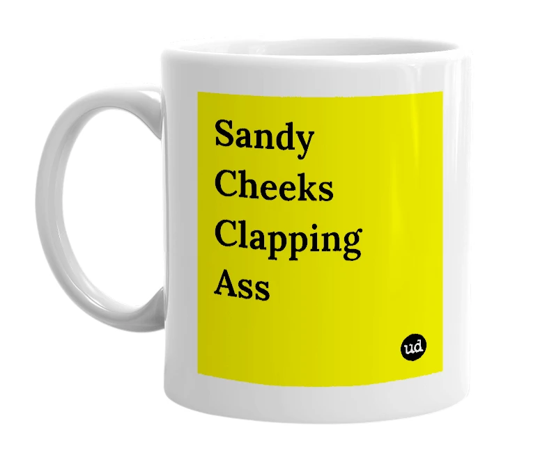 White mug with 'Sandy Cheeks Clapping Ass' in bold black letters