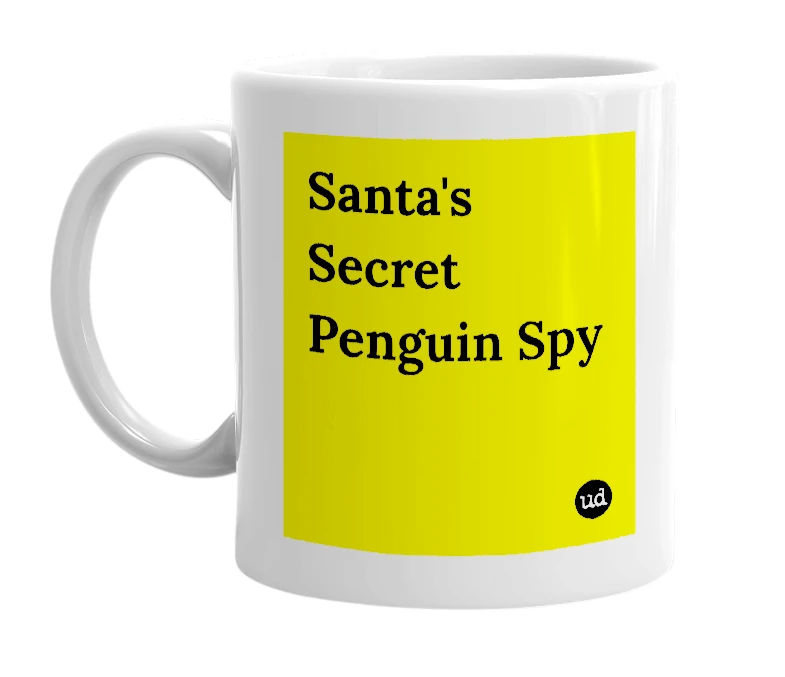 White mug with 'Santa's Secret Penguin Spy' in bold black letters