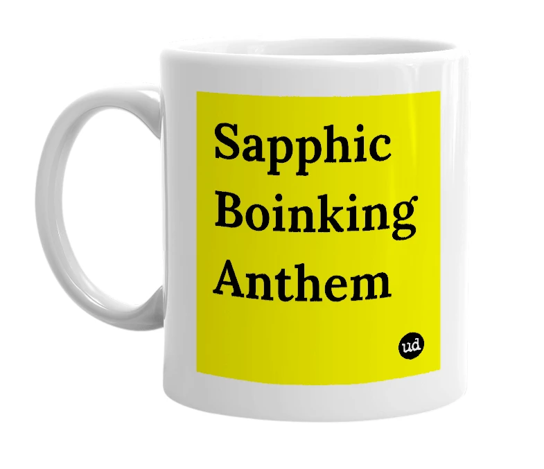 White mug with 'Sapphic Boinking Anthem' in bold black letters