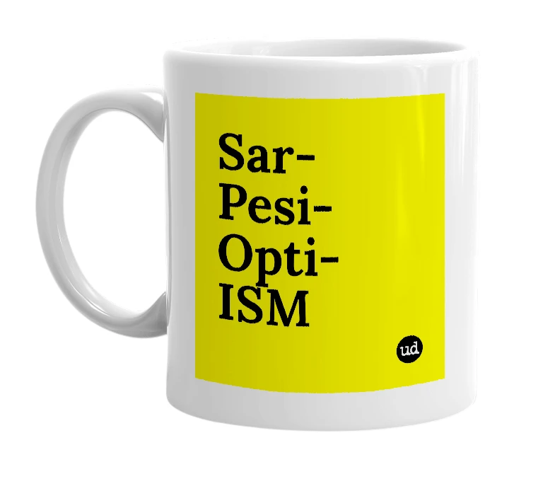 White mug with 'Sar-Pesi-Opti-ISM' in bold black letters