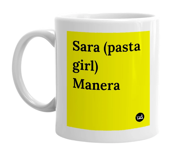 White mug with 'Sara (pasta girl) Manera' in bold black letters