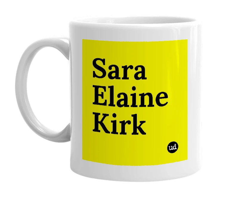 White mug with 'Sara Elaine Kirk' in bold black letters