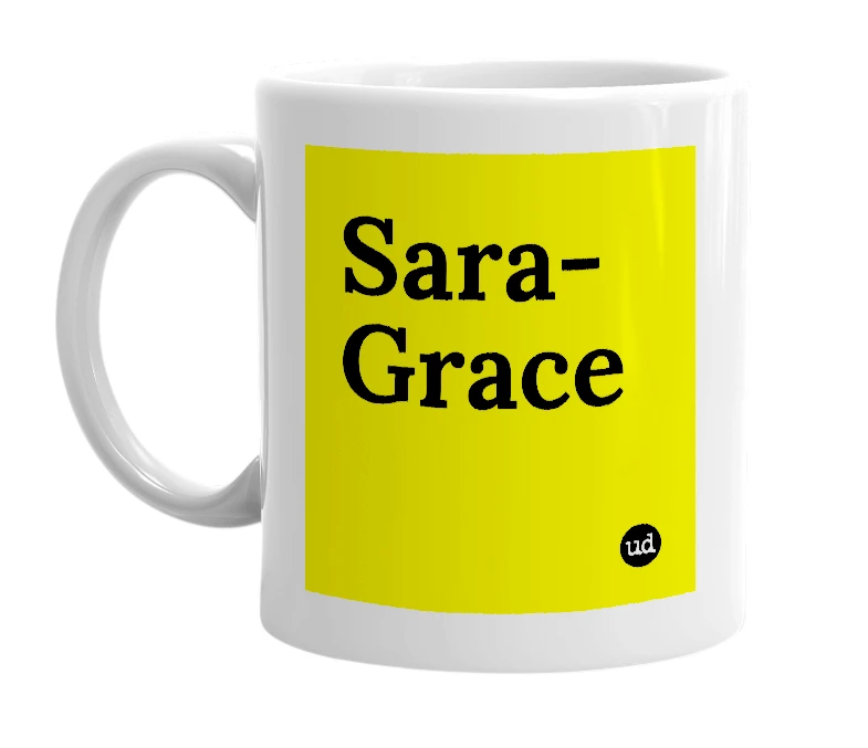 White mug with 'Sara-Grace' in bold black letters