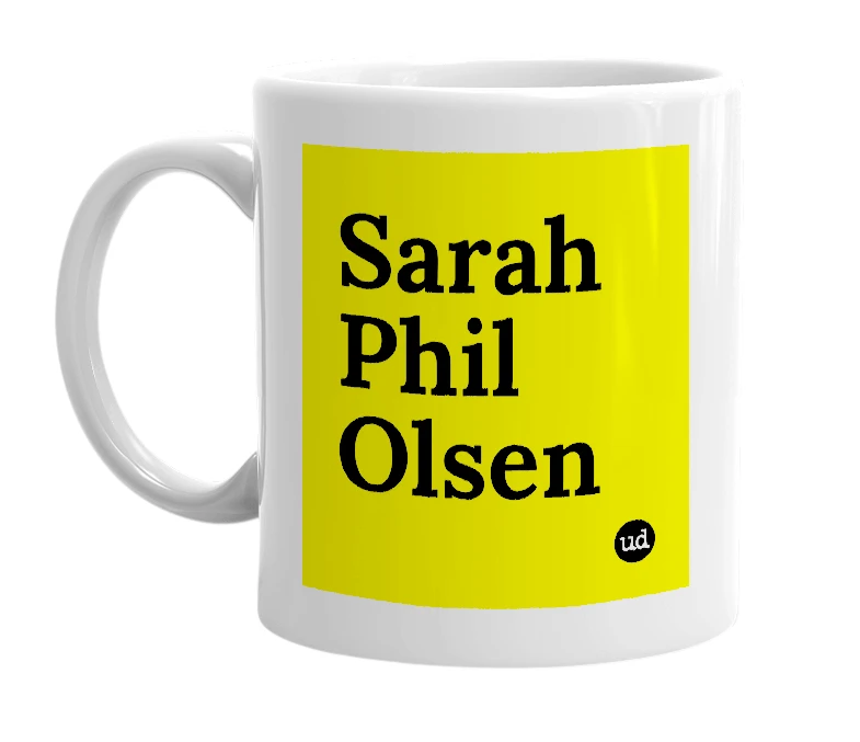 White mug with 'Sarah Phil Olsen' in bold black letters