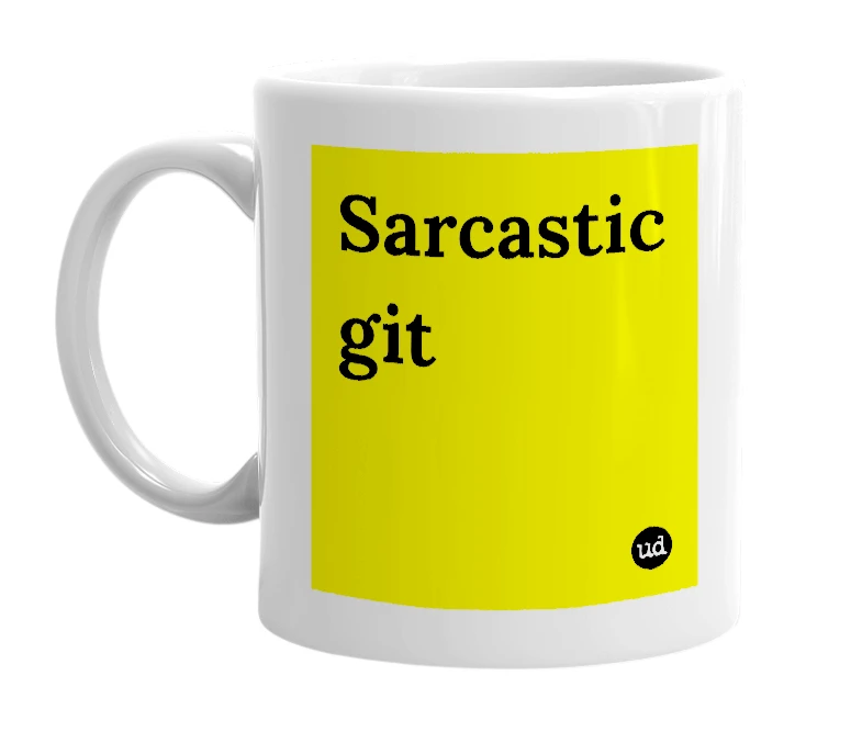 White mug with 'Sarcastic git' in bold black letters