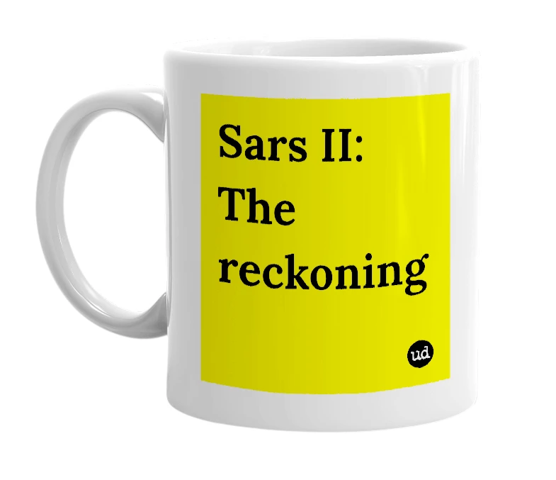 White mug with 'Sars II: The reckoning' in bold black letters