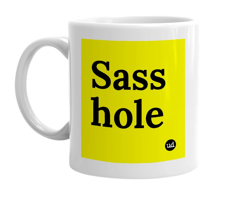 White mug with 'Sass hole' in bold black letters