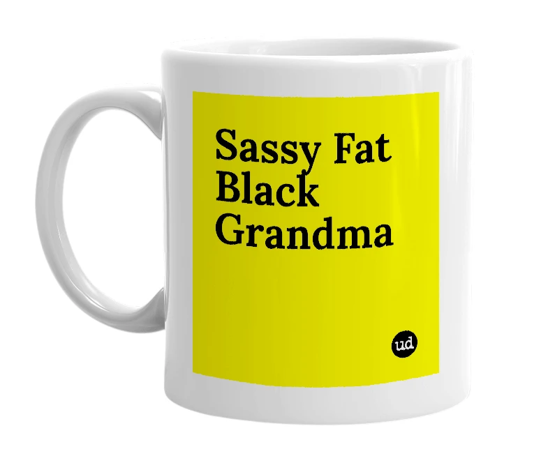 White mug with 'Sassy Fat Black Grandma' in bold black letters