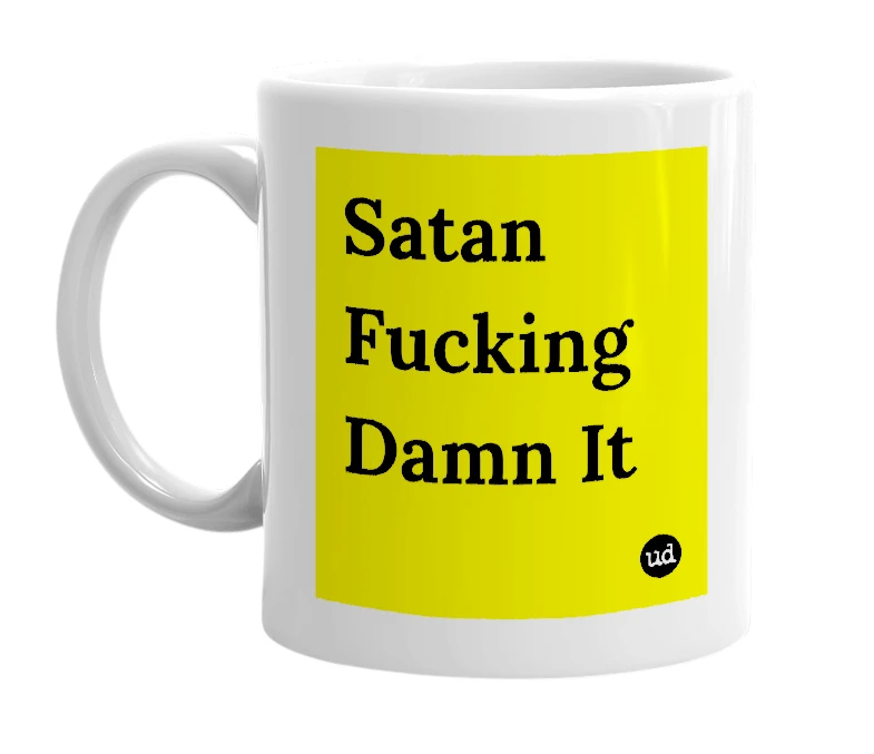 White mug with 'Satan Fucking Damn It' in bold black letters