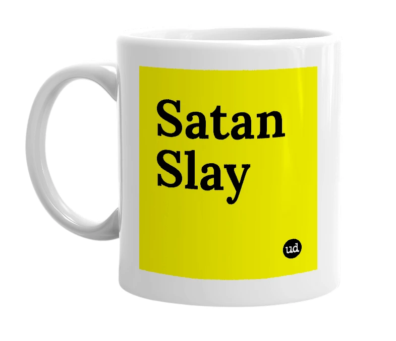 White mug with 'Satan Slay' in bold black letters