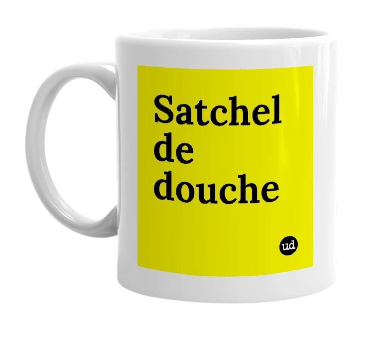 White mug with 'Satchel de douche' in bold black letters