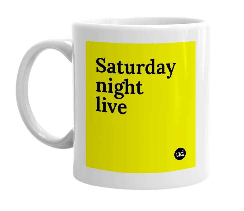 White mug with 'Saturday night live' in bold black letters