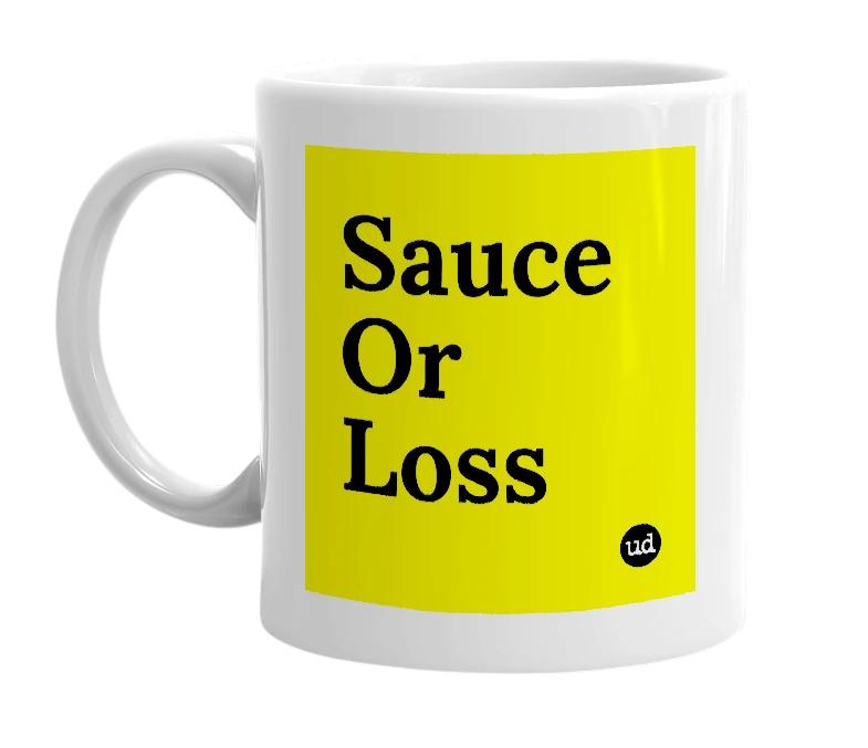 White mug with 'Sauce Or Loss' in bold black letters
