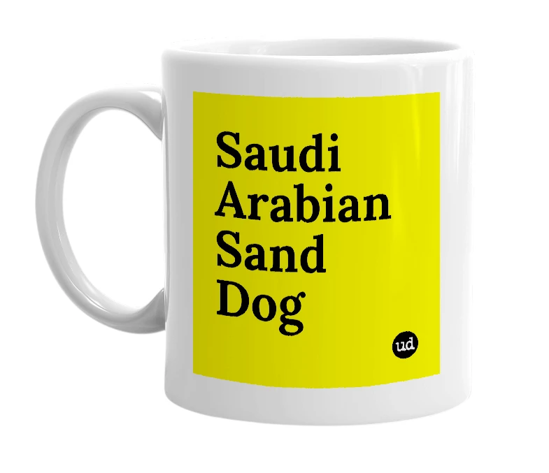 White mug with 'Saudi Arabian Sand Dog' in bold black letters