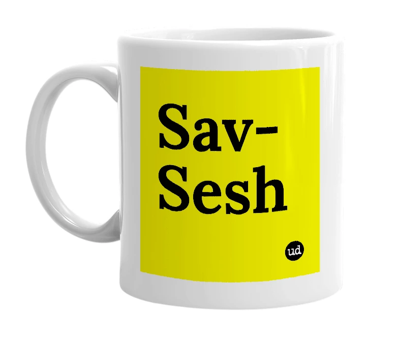 White mug with 'Sav-Sesh' in bold black letters