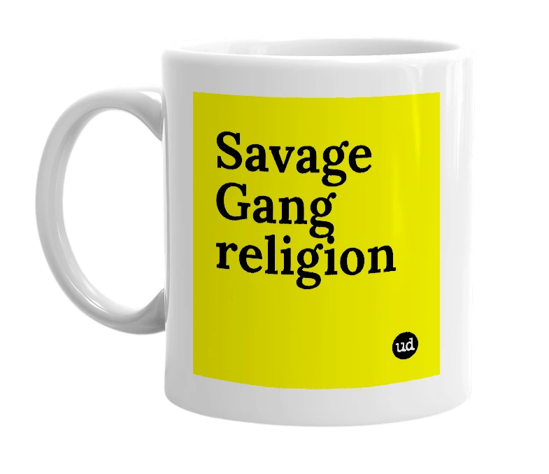 White mug with 'Savage Gang religion' in bold black letters