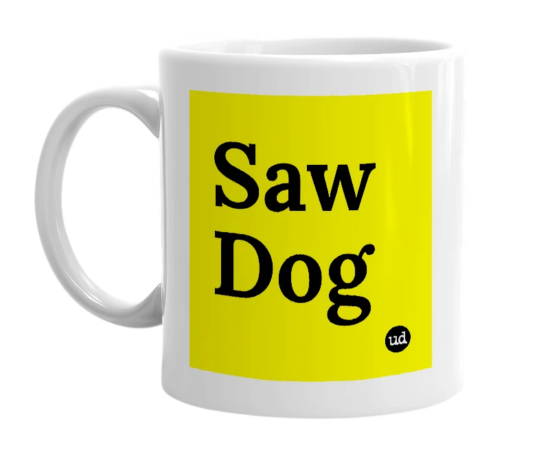 White mug with 'Saw Dog' in bold black letters