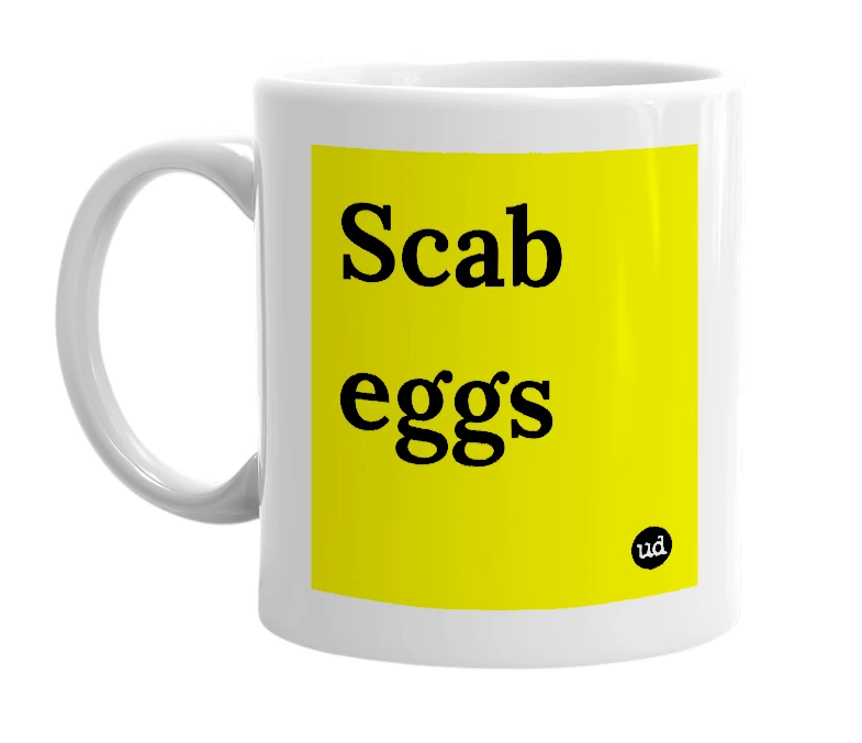 White mug with 'Scab eggs' in bold black letters