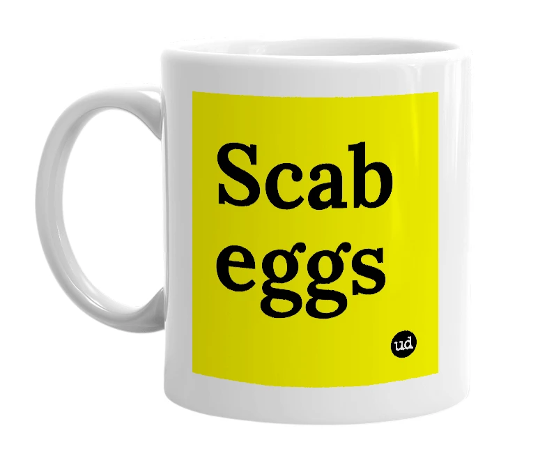 White mug with 'Scab eggs' in bold black letters