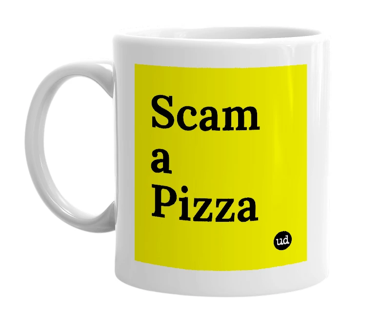 White mug with 'Scam a Pizza' in bold black letters