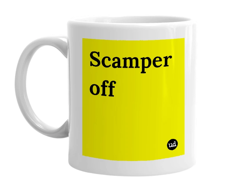 White mug with 'Scamper off' in bold black letters