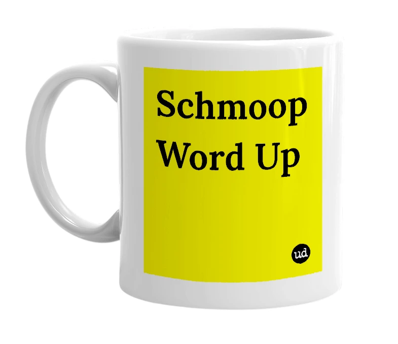 White mug with 'Schmoop Word Up' in bold black letters