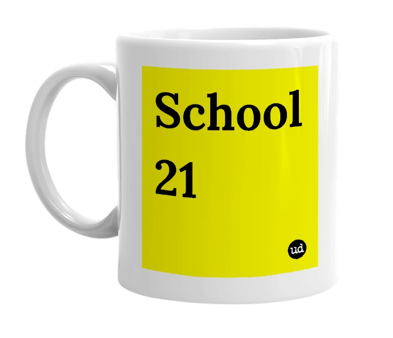 White mug with 'School 21' in bold black letters