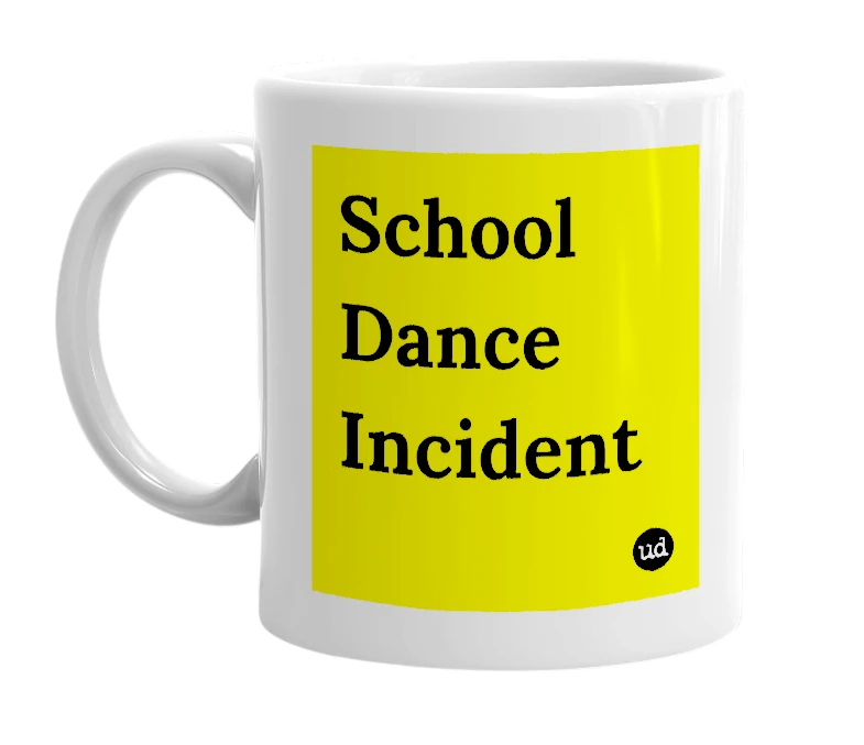 White mug with 'School Dance Incident' in bold black letters