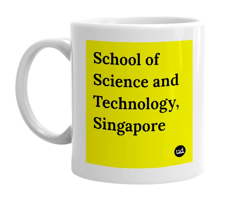White mug with 'School of Science and Technology, Singapore' in bold black letters
