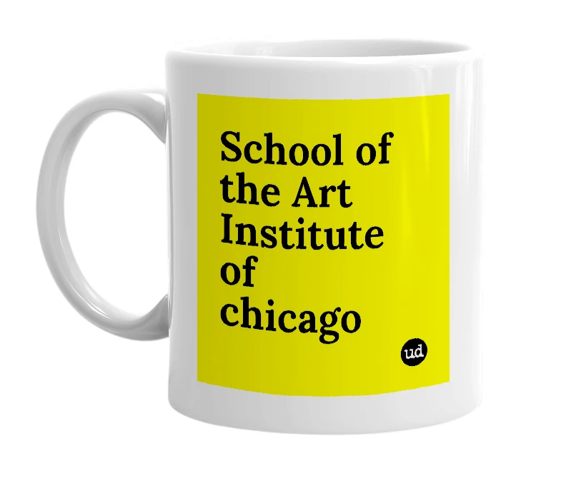 White mug with 'School of the Art Institute of chicago' in bold black letters