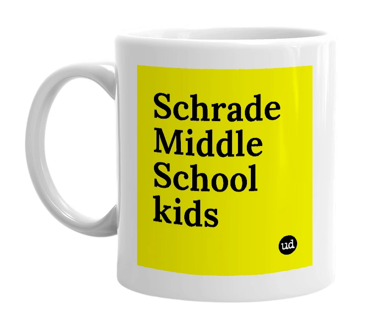 White mug with 'Schrade Middle School kids' in bold black letters