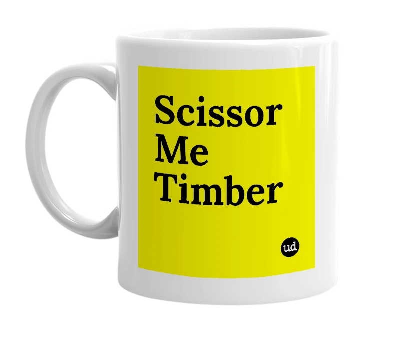 White mug with 'Scissor Me Timber' in bold black letters