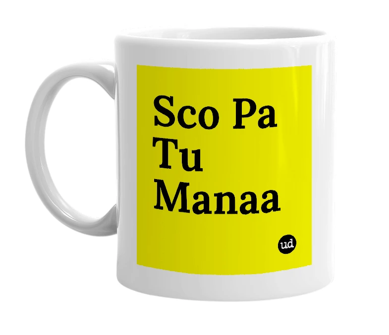 White mug with 'Sco Pa Tu Manaa' in bold black letters