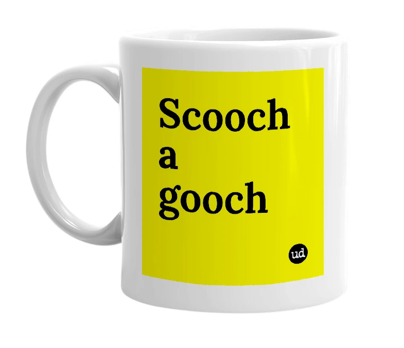 White mug with 'Scooch a gooch' in bold black letters