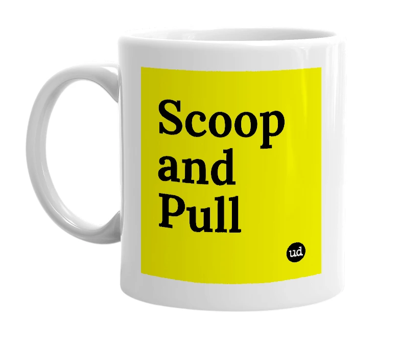 White mug with 'Scoop and Pull' in bold black letters