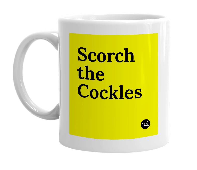 White mug with 'Scorch the Cockles' in bold black letters