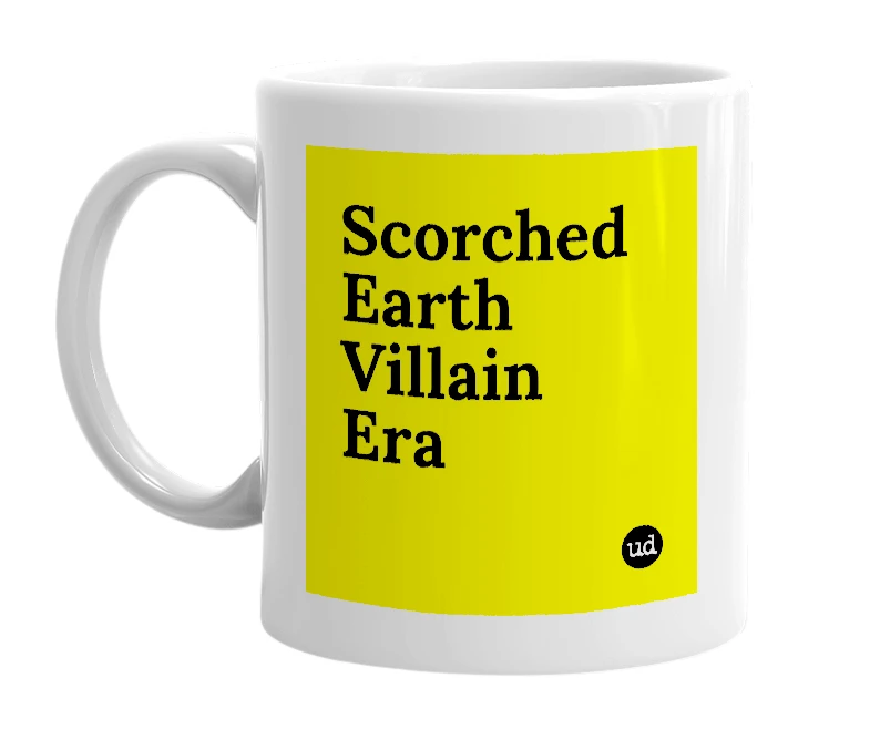 White mug with 'Scorched Earth Villain Era' in bold black letters